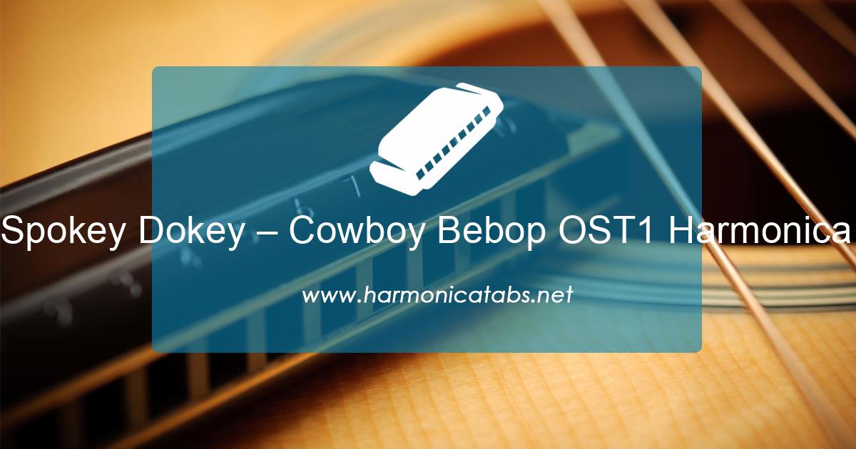 Spokey Dokey Cowboy Bebop OST1 Harmonica Tablature ⋆ Harmonica Tab